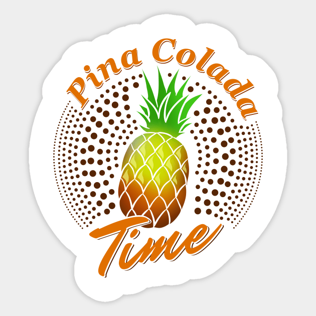 'Pineapple Pina Colada Time' Awesome Pina Colada Gift Sticker by ourwackyhome